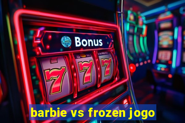 barbie vs frozen jogo